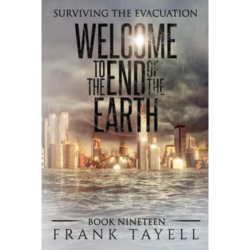 Surviving the Evacuation, Book 19: Welcome to the End of the Earth