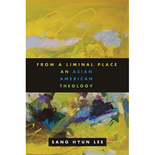 From a Liminal Place: An Asian American Theology