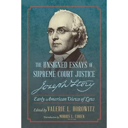 The Unsigned Essays of Supreme Court Justice Joseph Story: Early American Views of Law - Paperback