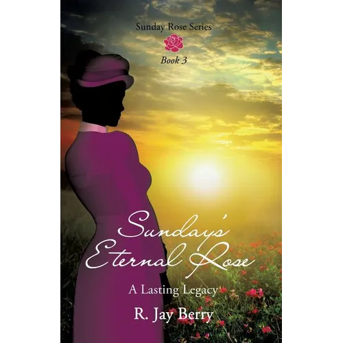 Sunday's Eternal Rose