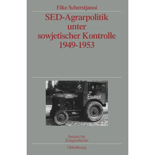 sed-Agrarpolitik Unter Sowjetischer Kontrolle 1949-1953