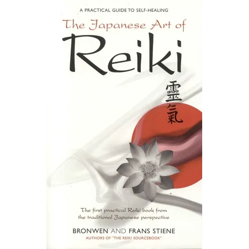 The Japanese Art of Reiki: A Practical Guide to Self-Healing