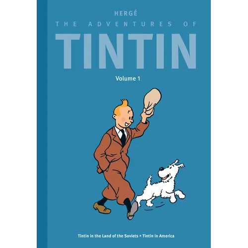 The Adventures of Tintin: Volume 1: Tintin in the Land of the Soviets / Tintin in America