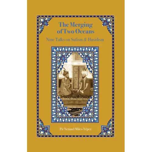 The Merging of Two Oceans: Nine Talks on Sufism & Hasidism