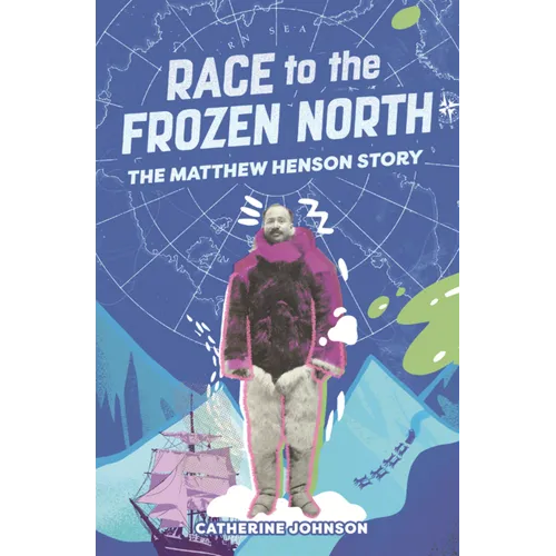 Race to the Frozen North: The Matthew Henson Story