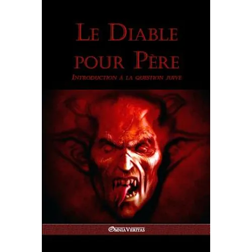Le diable pour père: Introduction à la question juive