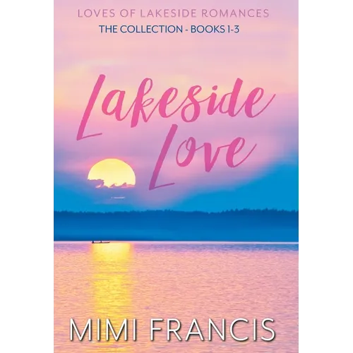 Lakeside Love: The Collection Books 1-3