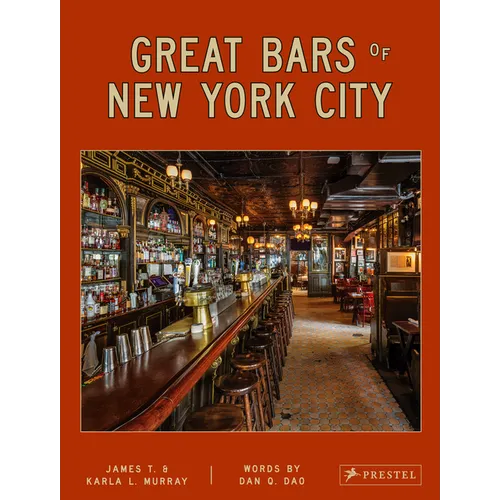 Great Bars of New York City: 30 of Manhattan's Favorite Storied Drinking Establishments