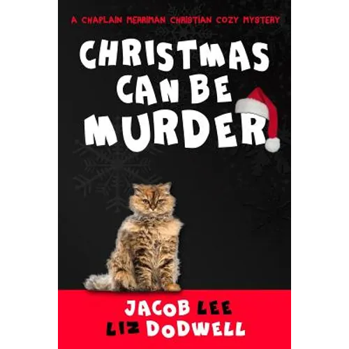 Christmas Can be Murder: A Chaplain Merriman Christian Cozy Mystery (book 1)