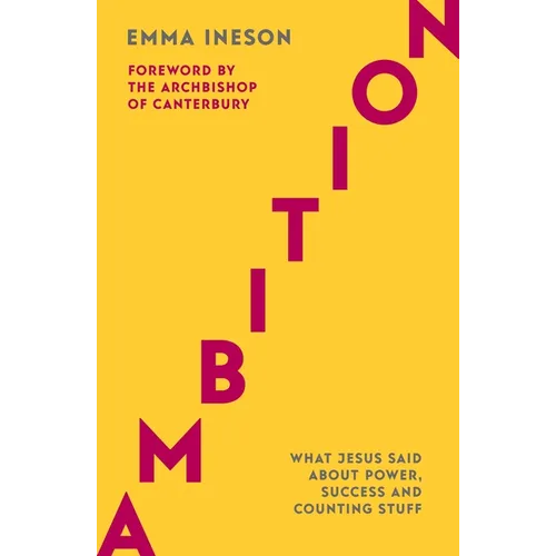 Ambition: What Jesus Said about Power, Success and Counting Stuff