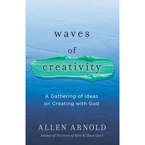 Waves of Creativity: A Gathering of Ideas on Creating with God