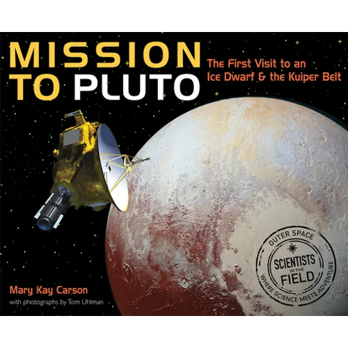 Mission to Pluto: The First Visit to an Ice Dwarf and the Kuiper Belt