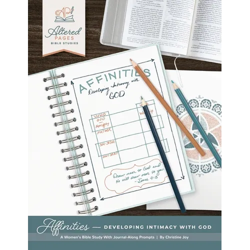 Affinities: Developing Intimacy With God