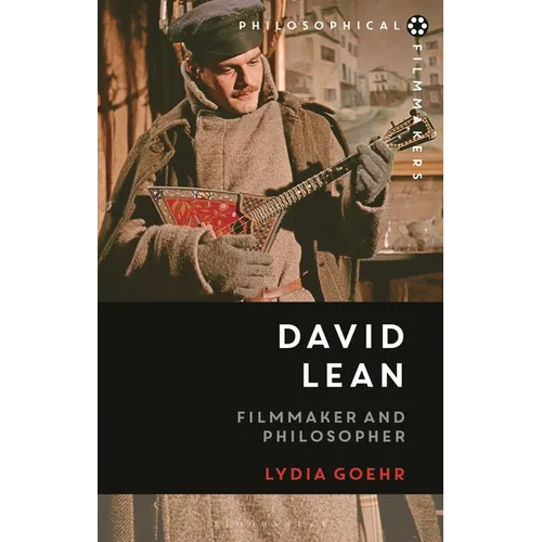 David Lean: Filmmaker and Philosopher