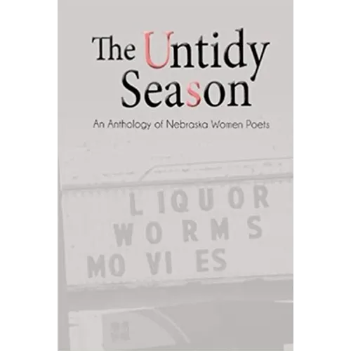 The Untidy Season: An Anthology of Nebraska Women Poets