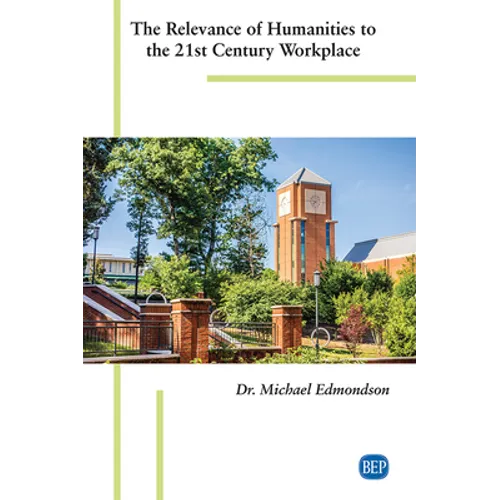 The Relevance of Humanities to the 21st Century Workplace