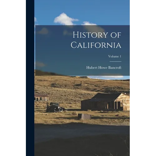 History of California; Volume 1