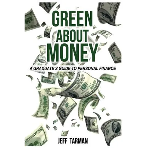 Green About Money: A Graduate's Guide To Personal Finance
