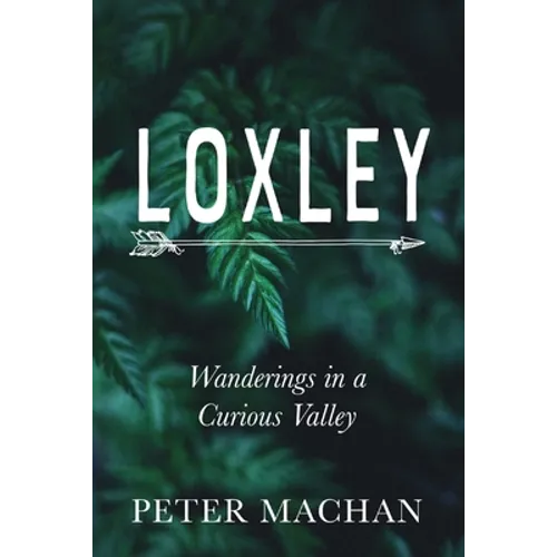 Loxley: Wanderings in a Curious Valley
