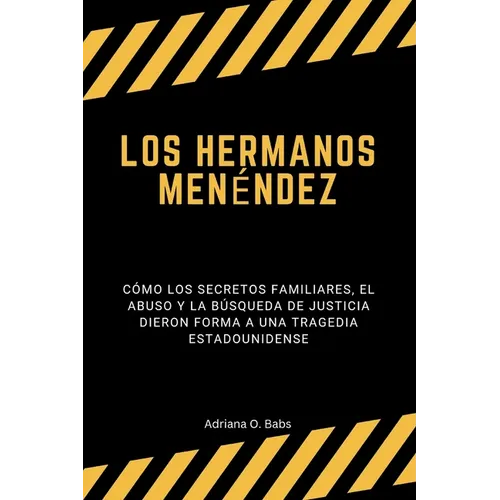 Los hermanos Menéndez: Cómo los secretos familiares, el abuso y la búsqueda de justicia dieron forma a una tragedia estadounidense