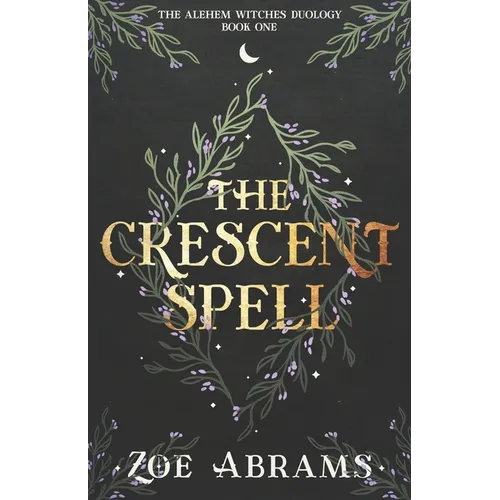 The Crescent Spell: The Alehem Witches Duology Book One