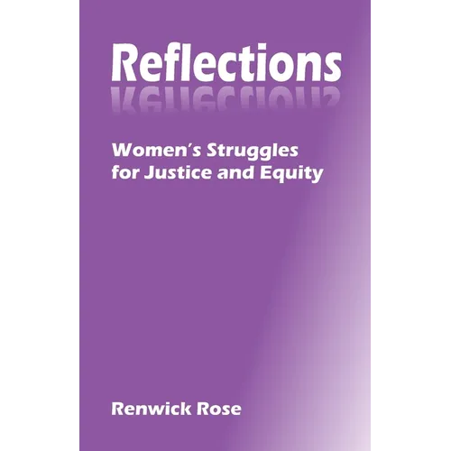 Reflections: Women's Struggles for Justice and Equity