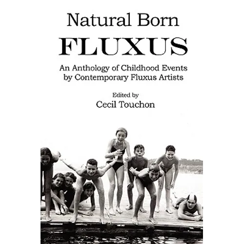 Natural Born Fluxus - Childhood Event Scores by Fluxus Artists
