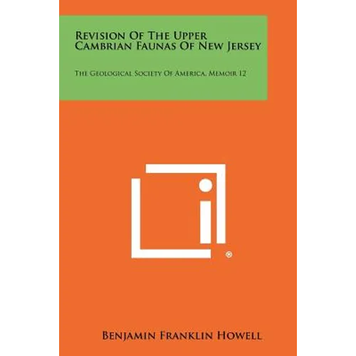 Revision of the Upper Cambrian Faunas of New Jersey: The Geological Society of America, Memoir 12
