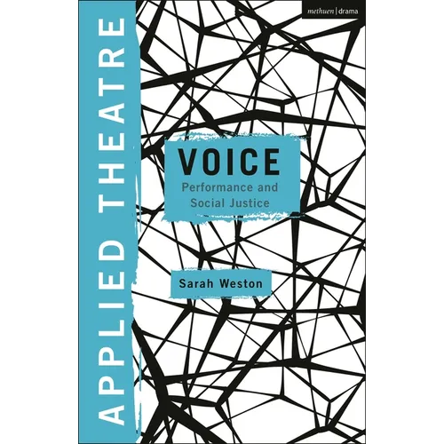 Applied Theatre Voice: Performance and Social Justice