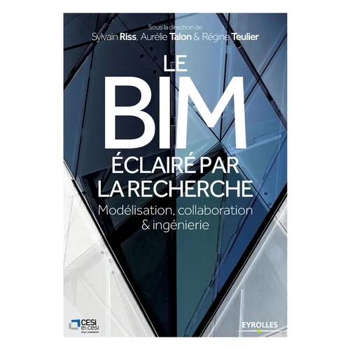 Le BIM éclairé par la recherche: Modélisation, collaboration et ingénierie