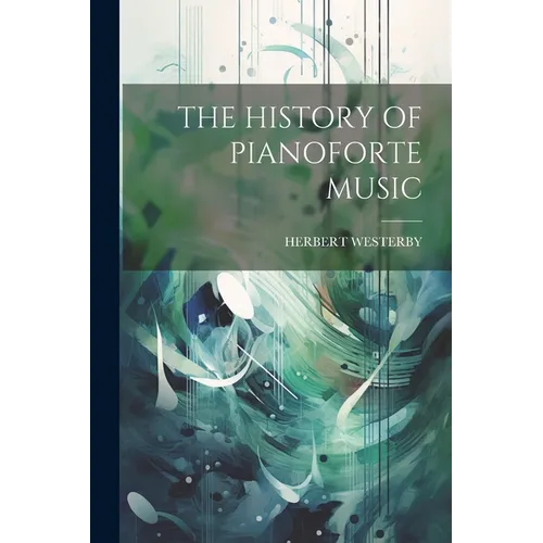The History of Pianoforte Music