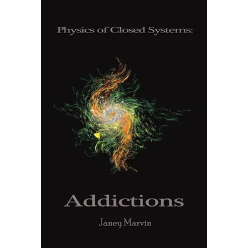 Physics of Closed Systems: Addictions