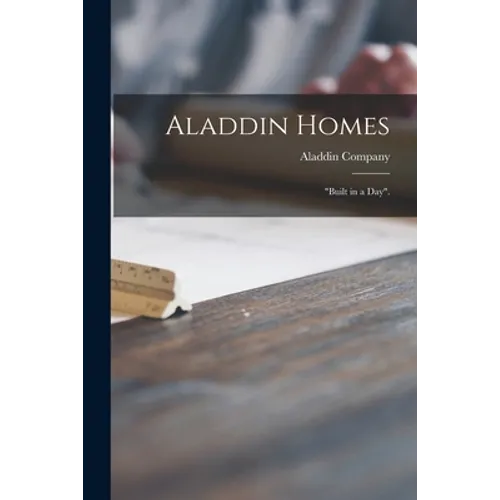 Aladdin Homes: "built in a Day".