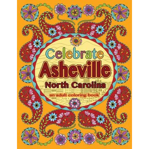 Celebrate Asheville, North Carolina: An Adult Coloring Book
