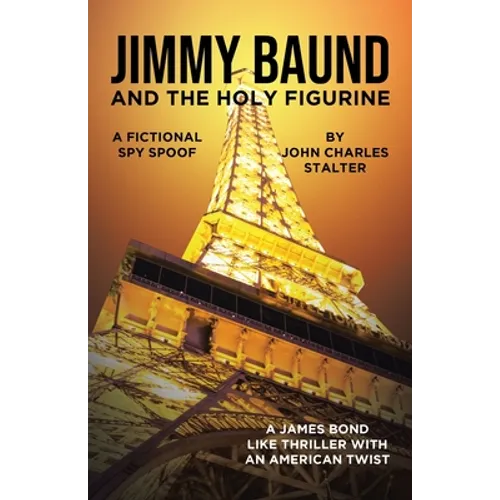 Jimmy Baund and the Holy Figurine: A Fictional Spy Spoof
