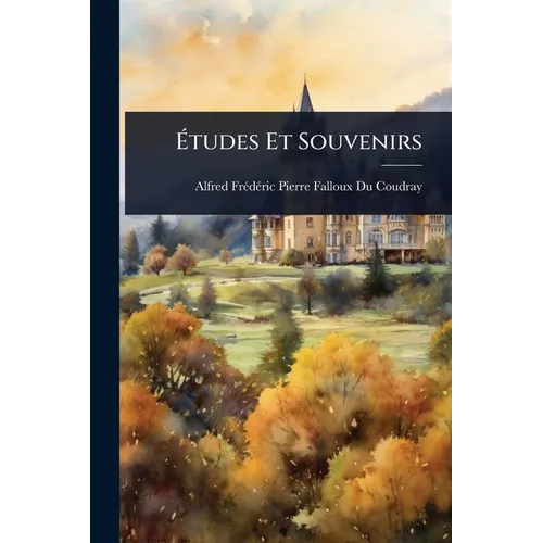 Études Et Souvenirs