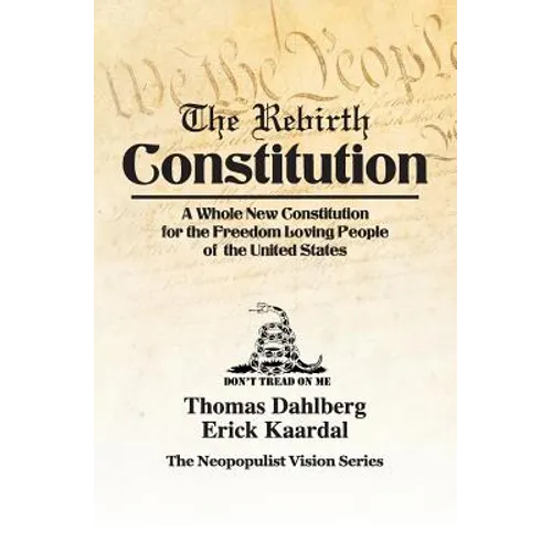 The Rebirth Constitution: A Whole New Constitution for the Freedom Loving People of the United States