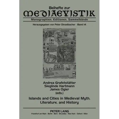 Islands and Cities in Medieval Myth, Literature, and History: Papers Delivered at the International Medieval Congress, University of Leeds, in 2005, 2