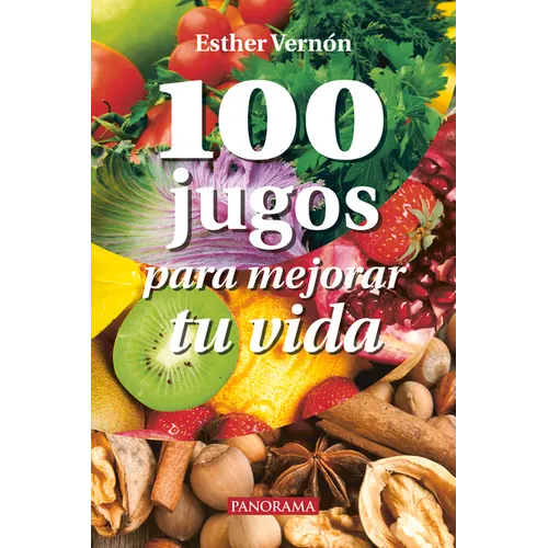 100 Jugos Para Mejorar Tu Vida
