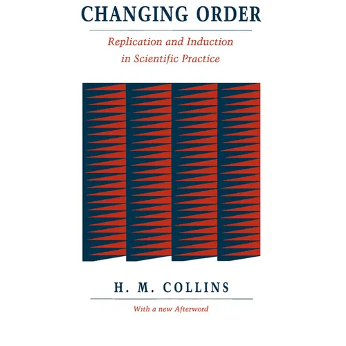 Changing Order: Replication and Induction in Scientific Practice