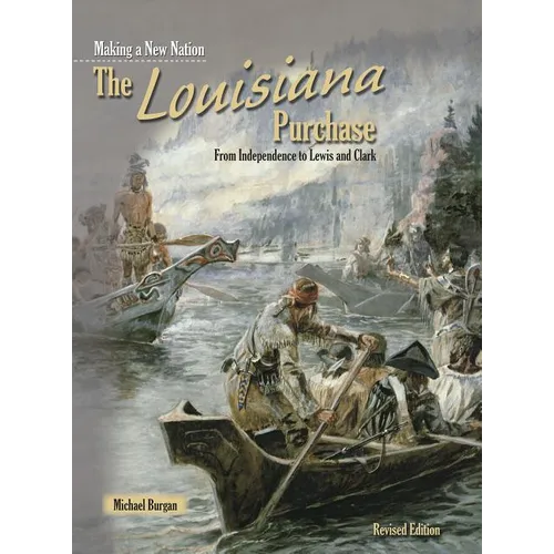The Louisiana Purchase: From Independence to Lewis and Clark