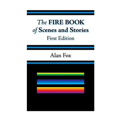 The Fire Book of Scenes and Stories (First Edition)
