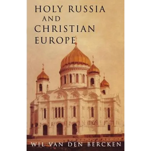 Holy Russia and Christian Europe: East and West in the Religious Ideology of Russia