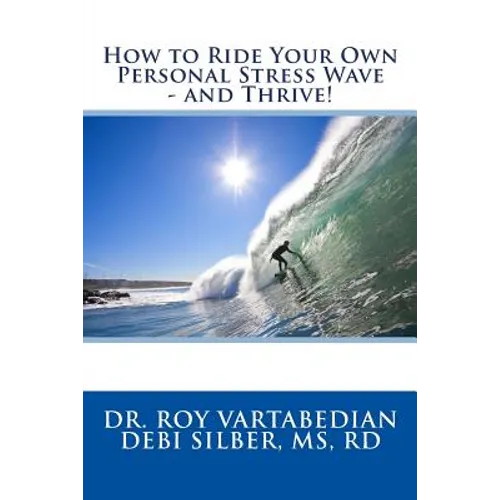 How to Ride Your Own Personal Stress Wave and Thrive!