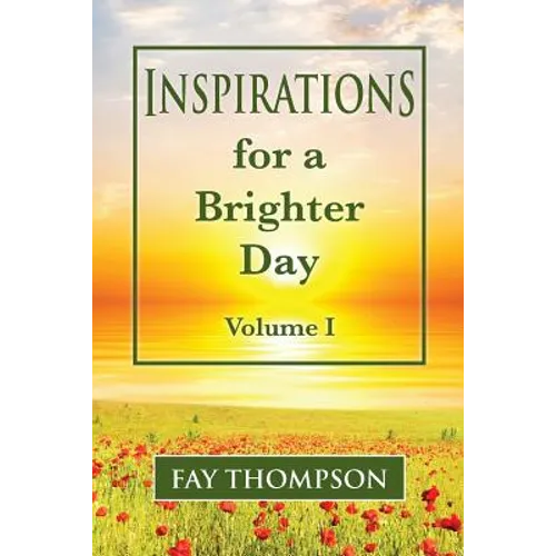 Inspirations for a Brighter Day Volume I