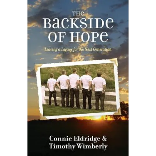 The Backside of Hope: Leaving a Legacy for the Next Generation