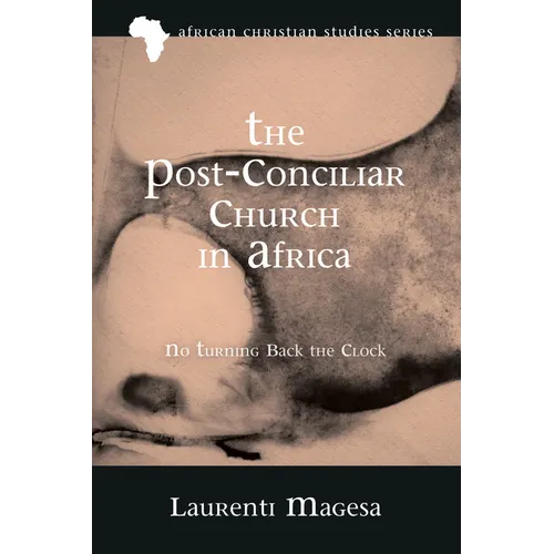 The Post-Conciliar Church in Africa: No Turning Back the Clock