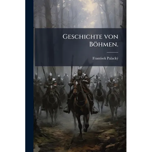 Geschichte von Böhmen.