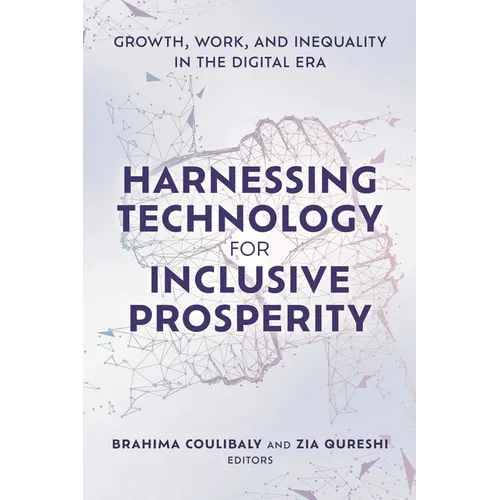 Harnessing Technology for Inclusive Prosperity: Growth, Work, and Inequality in the Digital Era