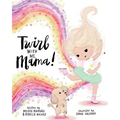 Twirl with Me, Mama!